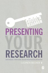 book Presenting Your Research: Conferences, Symposiums, Poster Presentations and Beyond