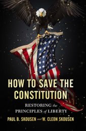 book How to Save the Constitution: Restoring the Principles of Liberty