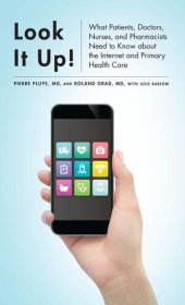 book Look It Up!: What Patients, Doctors, Nurses, and Pharmacists Need to Know about the Internet and Primary Health Care