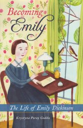 book Becoming Emily: The Life of Emily Dickinson