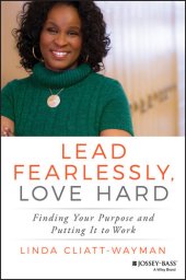 book Lead Fearlessly, Love Hard: Finding Your Purpose and Putting It to Work