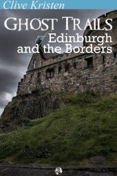 book Ghost Trails of Edinburgh and the Borders