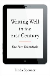 book Writing Well in the 21st Century: The Five Essentials