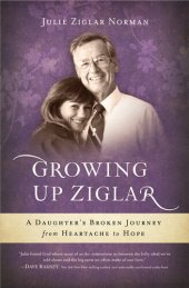 book Growing up Ziglar: A Daughter's Broken Journey from Heartache to Hope