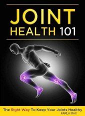 book Joint Health 101: The Right Way to Keep Your Joints Healthy