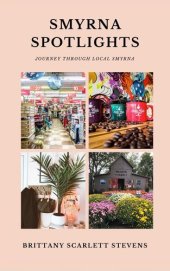 book Smyrna Spotlights: Journey Through Local Smyrna