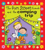 book The Fun Street Friends and the Camping Trip: Kids Books