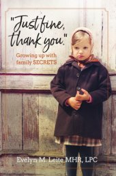 book Just Fine Thank You: Growing Up with Family Secrets