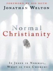 book Normal Christianity: If Jesus is normal, what is the Church?