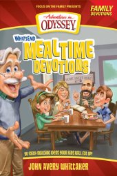 book Whit's End Mealtime Devotions: 90 Faith-Building Ideas Your Kids Will Eat Up!