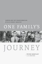 book One Family's Journey: Canfor and the Transformation of British Columbia's Forest Industry