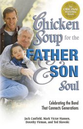 book Chicken Soup for the Father and Son Soul: Celebrating the Bond That Connects Generations