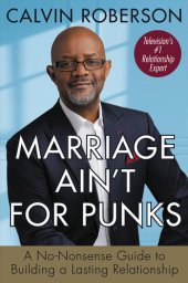 book Marriage Ain't for Punks: A No-Nonsense Guide to Building a Lasting Relationship