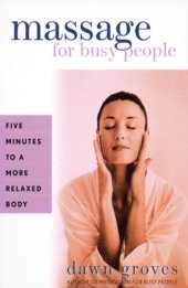 book Massage for Busy People: Five Minutes to a More Relaxed Body