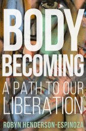 book Body Becoming: A Path to Our Liberation