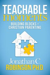 book Teachable Moments: Building Blocks of Christian Parenting