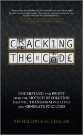 book Cracking the Code: Understand and Profit from the Biotech Revolution That Will Transform Our Lives and Generate Fortunes