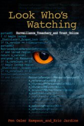 book Look Who's Watching, Revised Edition: Surveillance, Treachery and Trust Online