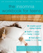 book The Insomnia Workbook for Teens: Skills to Help You Stop Stressing and Start Sleeping Better