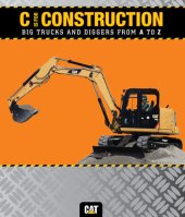 book C is for Construction: Big Trucks and Diggers from A to Z