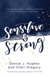 book Sensitive and Strong: A Guide for Highly Sensitive Persons and Those Who Love Them