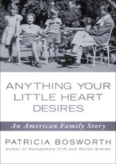 book Anything Your Little Heart Desires: An American Family Story