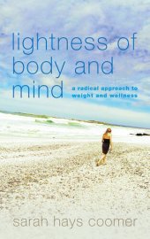 book Lightness of Body and Mind: A Radical Approach to Weight and Wellness