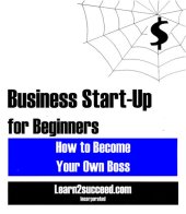 book Business Start-Up for Beginners: How to Become Your Own Boss