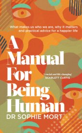 book A Manual for Being Human: THE SUNDAY TIMES BESTSELLER