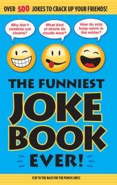 book The Funniest Joke Book Ever!: Over 500 Jokes to Crack Up Your Friends!