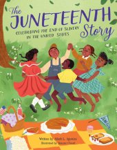 book The Juneteenth Story: Celebrating the End of Slavery in the United States