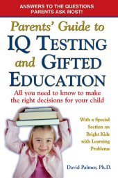 book Parents' Guide to IQ Testing and Gifted Education: All You Need to Know to Make the Right Decisions for Your Child