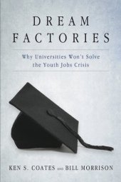 book Dream Factories: Why Universities Won't Solve the Youth Jobs Crisis