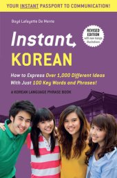 book Instant Korean: How to Express Over 1,000 Different Ideas with Just 100 Key Words and Phrases! (A Korean Language Phrasebook)