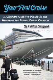 book Your First Cruise: A Complete Guide to Planning and Attaining the Perfect Cruise Vacation