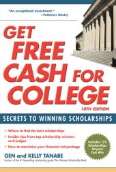 book Get Free Cash for College: Secrets to Winning Scholarships