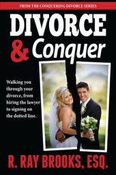 book Divorce and Conquer: Walking You Through Your Divorce, from Hiring the Lawyer to Signing on the Dotted Line