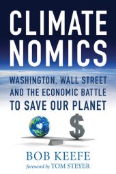 book Climatenomics: Washington, Wall Street and the Economic Battle to Save Our Planet