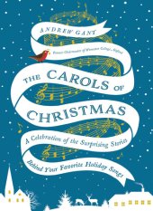 book The Carols of Christmas: A Celebration of the Surprising Stories Behind Your Favorite Holiday Songs