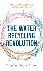 book The Water Recycling Revolution: Tapping Into the Future