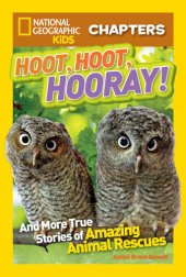 book Hoot, Hoot, Hooray!: And More True Stories of Amazing Animal Rescues