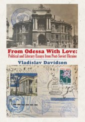 book From Odessa With Love: Political And Literary Essays In Post-Soviet Ukraine