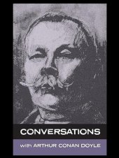 book Conversations with Arthur Conan Doyle: In His Own Words