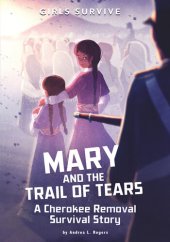 book Mary and the Trail of Tears: A Cherokee Removal Survival Story