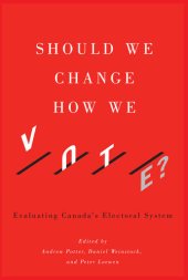 book Should We Change How We Vote?: Evaluating Canada's Electoral System