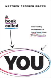 book A Book Called YOU: Understanding the Enneagram from a Grace-Filled, Biblical Perspective