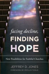 book Facing Decline, Finding Hope: New Possibilities for Faithful Churches