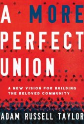 book A More Perfect Union: A New Vision for Building the Beloved Community