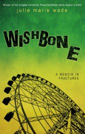 book Wishbone: A Memoir In Fractures