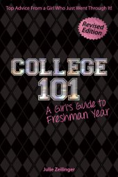 book College 101: A Girl's Guide to Freshman Year (Rev. ed.)